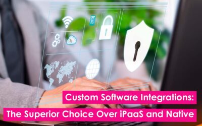 Custom Software Integrations: The Superior Choice Over iPaaS and Native Tools