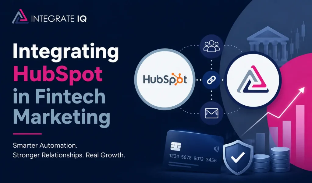 Integrating HubSpot in Fintech Marketing