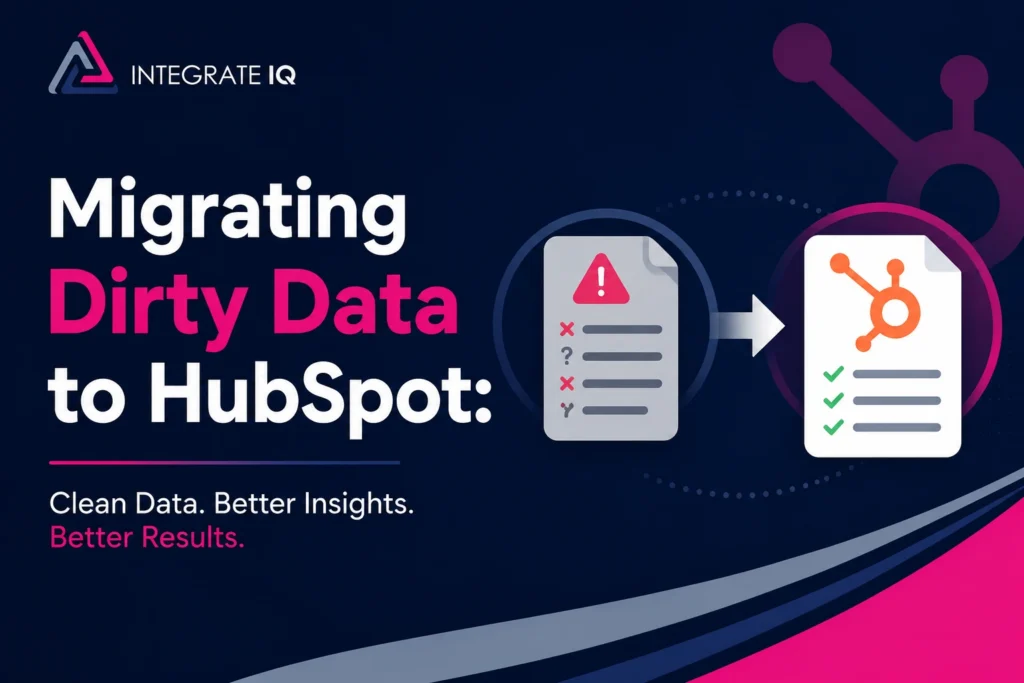 Migrating Dirty Data to HubSpot